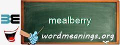 WordMeaning blackboard for mealberry